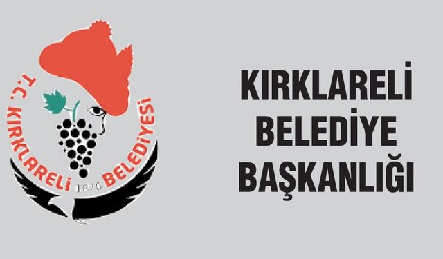 KIRKLARELİ BELEDİYE BAŞKANLIĞINDAN DUYURULUR