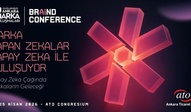 Ünlü isimler 5’inci Uluslararası Ankara Marka Buluşmaları’nda