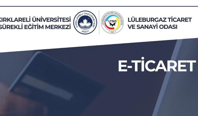 Lüleburgaz TSO’dan E-Ticaret Eğitimi Duyurusu