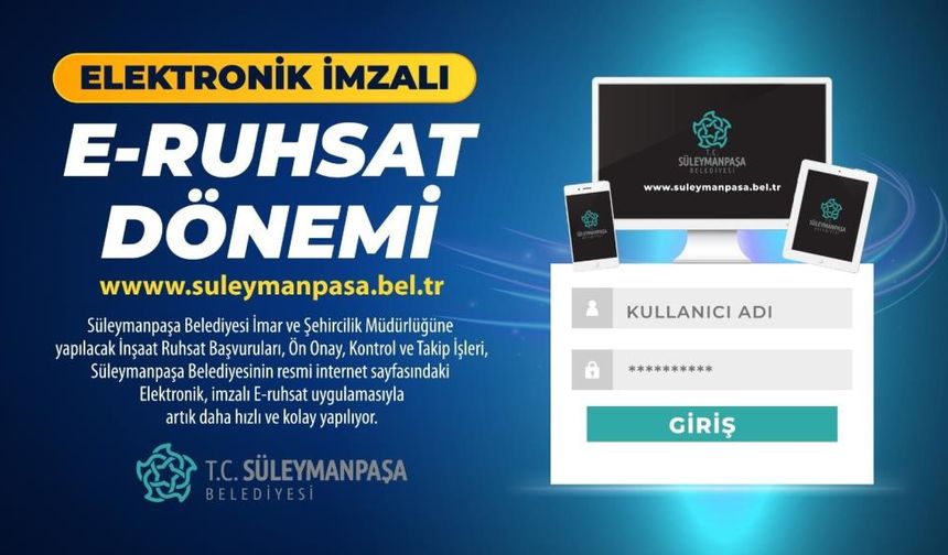 Süleymanpaşa Belediyesi'nde E-Ruhsat dönemi başlıyor